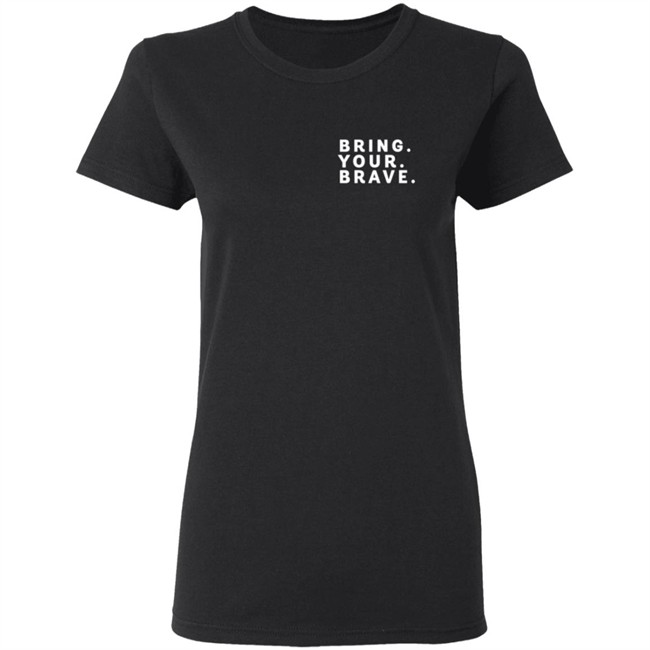 Dr Jody Shop Bring Your Brave Long Sleeve T Shirt Dr Jody Shop Bring Your Brave Long Sleeve T Shirt