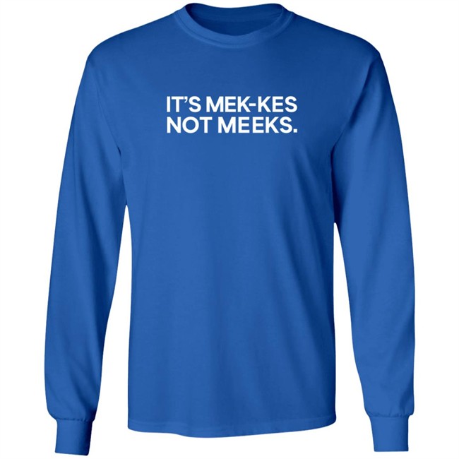 Its Mek Kes Not Meeks T Shirt Its Mek Kes Not Meeks T Shirt