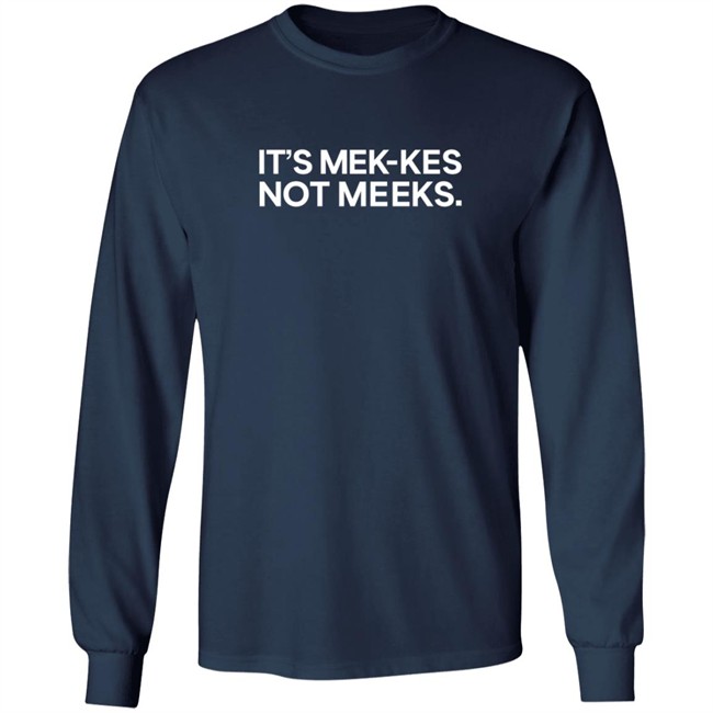 Its Mek Kes Not Meeks T Shirt Its Mek Kes Not Meeks T Shirt
