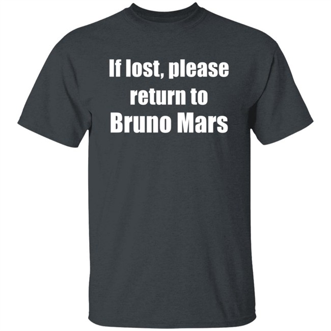 If Lost Please Return To Bruno Mars Shirt If Lost Please Return To Bruno Mars Shirt