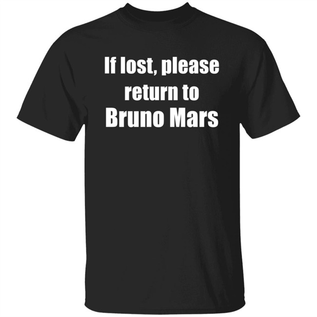 If Lost Please Return To Bruno Mars Shirt If Lost Please Return To Bruno Mars Shirt