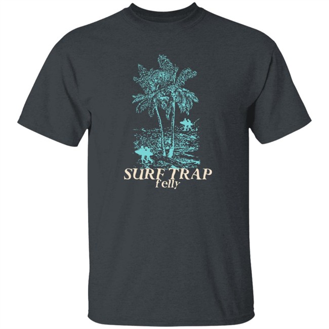 Felly Shop Merch Surf Trap Felly Tee Shirt Felly Shop Merch Surf Trap Felly Tee Shirt