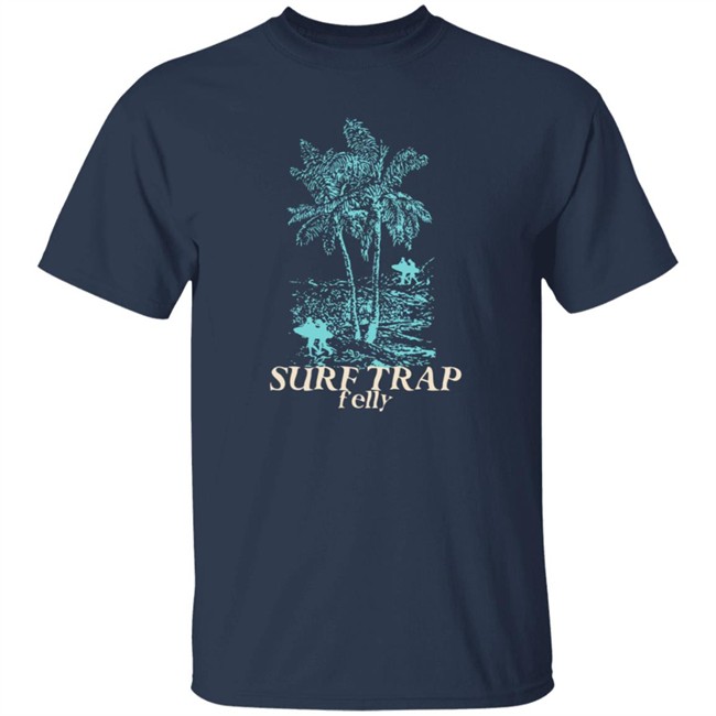 Felly Shop Merch Surf Trap Felly Tee Shirt Felly Shop Merch Surf Trap Felly Tee Shirt