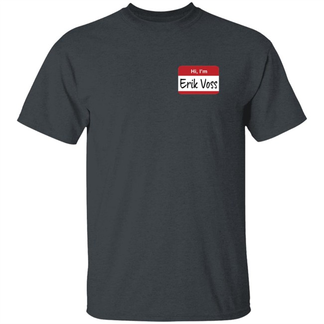 Epic Hero Shop Merch Hi Im Erik Voss T Shirt Epic Hero Shop Merch Hi Im Erik Voss T Shirt