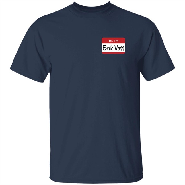 Epic Hero Shop Merch Hi Im Erik Voss T Shirt Epic Hero Shop Merch Hi Im Erik Voss T Shirt