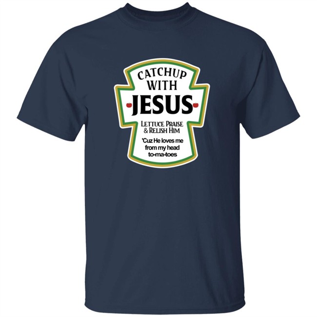 Catch Up With Jesus Shirt Digital Empress Catch Up With Jesus Shirt Digital Empress