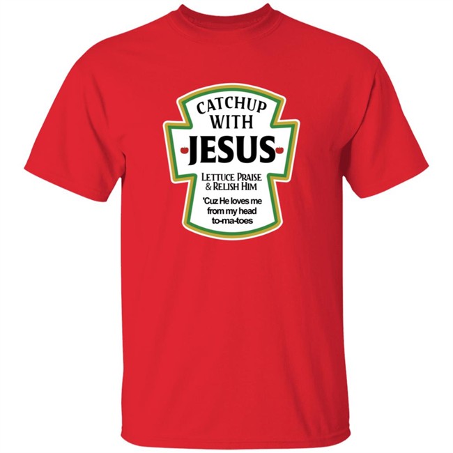 Catch Up With Jesus Shirt Digital Empress Catch Up With Jesus Shirt Digital Empress