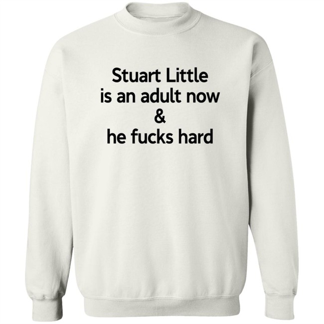 Stuart Little Is An Adult Now And He Fucks Hard Shirt Hammerfist3 Stuart Little Is An Adult Now And He Fucks Hard Shirt Hammerfist3