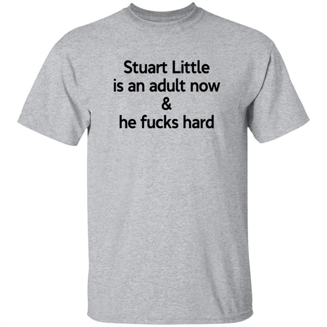 Stuart Little Is An Adult Now And He Fucks Hard Shirt Hammerfist3 Stuart Little Is An Adult Now And He Fucks Hard Shirt Hammerfist3