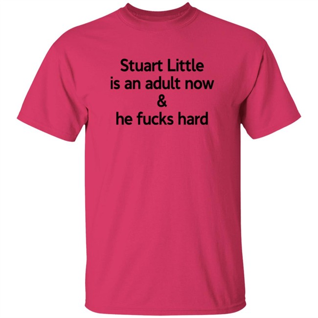 Stuart Little Is An Adult Now And He Fucks Hard Shirt Hammerfist3 Stuart Little Is An Adult Now And He Fucks Hard Shirt Hammerfist3