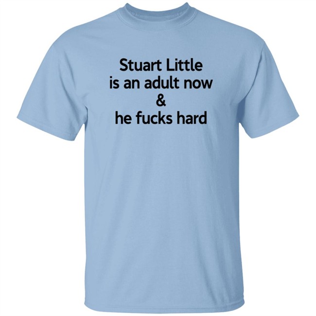 Stuart Little Is An Adult Now And He Fucks Hard Shirt Hammerfist3 Stuart Little Is An Adult Now And He Fucks Hard Shirt Hammerfist3