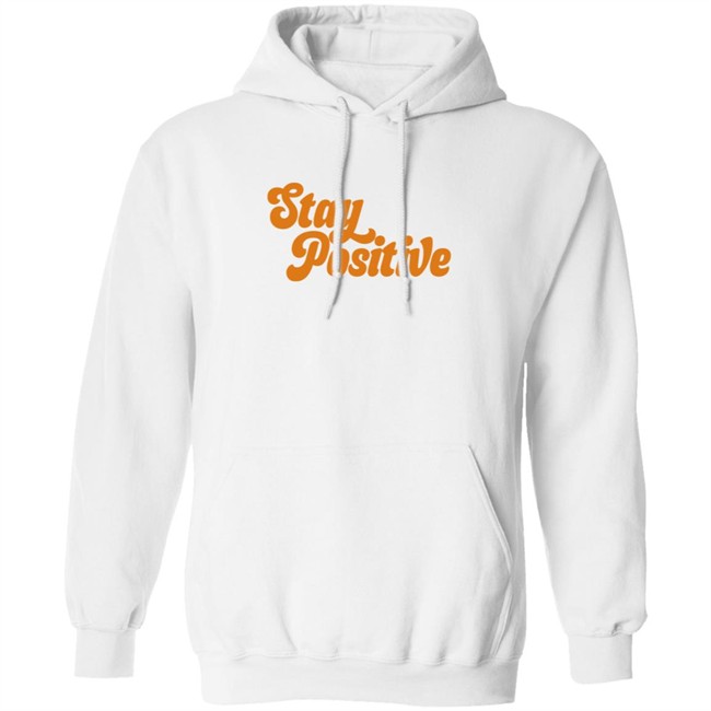 Little Mama Shirt Shop Merch Stay Positive Hoodie Little Mama Shirt Shop Merch Stay Positive Hoodie