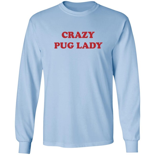 Doug The Pug Merch Crazy Pug Lady Tee Shirt Doug The Pug Merch Crazy Pug Lady Tee Shirt