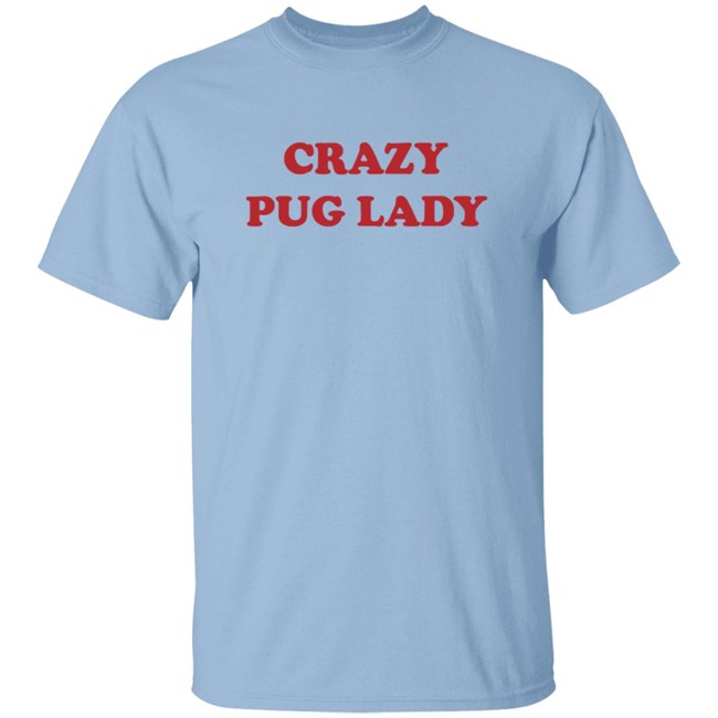 Doug The Pug Merch Crazy Pug Lady Tee Shirt Doug The Pug Merch Crazy Pug Lady Tee Shirt