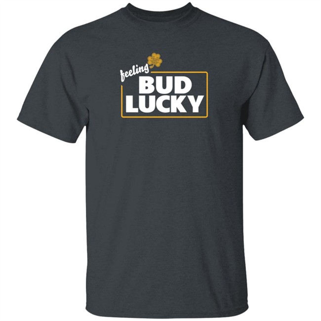 Bud Light Merch Feeling Bud Lucky T Shirt Bud Light Merch Feeling Bud Lucky T Shirt