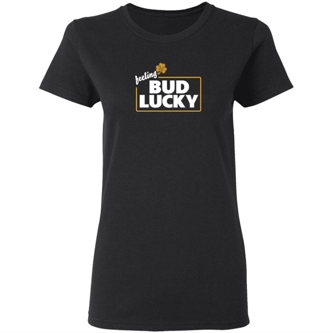 Bud Light Merch Feeling Bud Lucky T Shirt Bud Light Merch Feeling Bud Lucky T Shirt