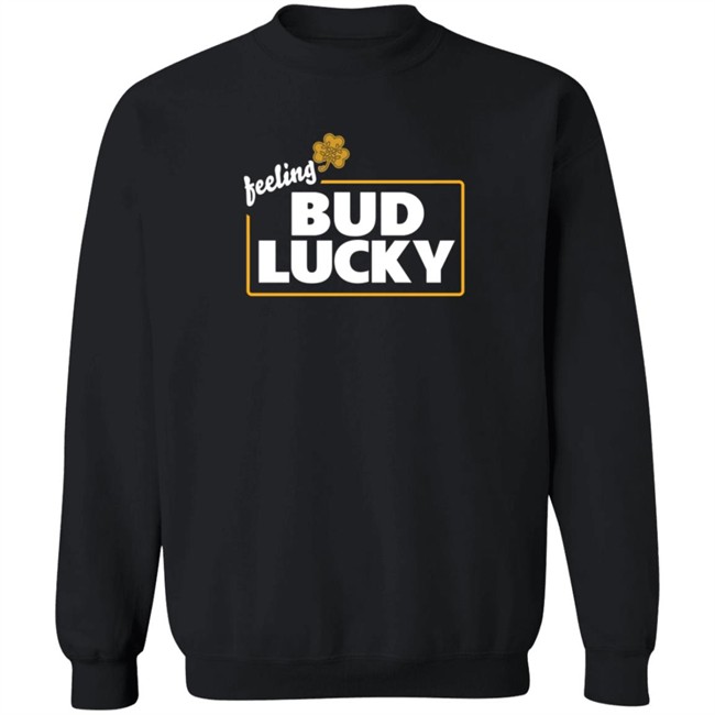 Bud Light Merch Feeling Bud Lucky T Shirt Bud Light Merch Feeling Bud Lucky T Shirt