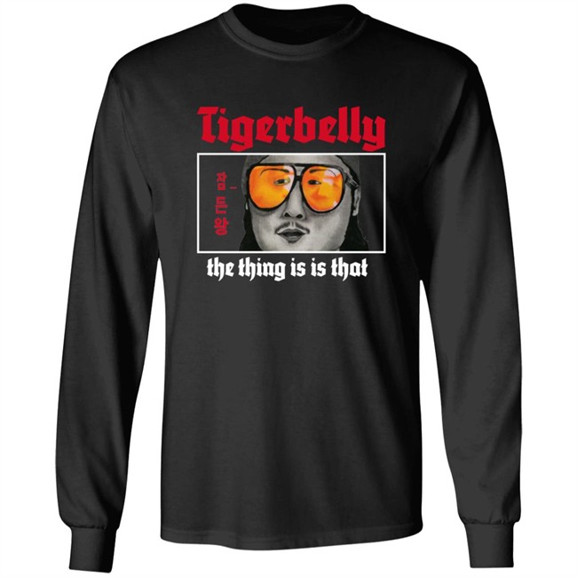 Tigerbelly Merch The Thing Is Is That Shirt black Tigerbelly Merch The Thing Is Is That Shirt black