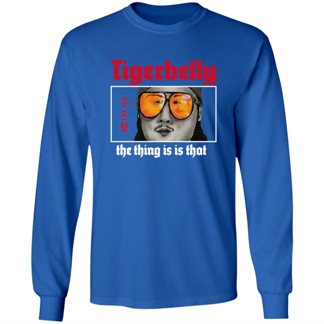 Tigerbelly Merch The Thing Is Is That Shirt black Tigerbelly Merch The Thing Is Is That Shirt black
