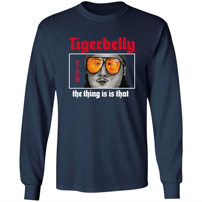 Tigerbelly Merch The Thing Is Is That Shirt black Tigerbelly Merch The Thing Is Is That Shirt black