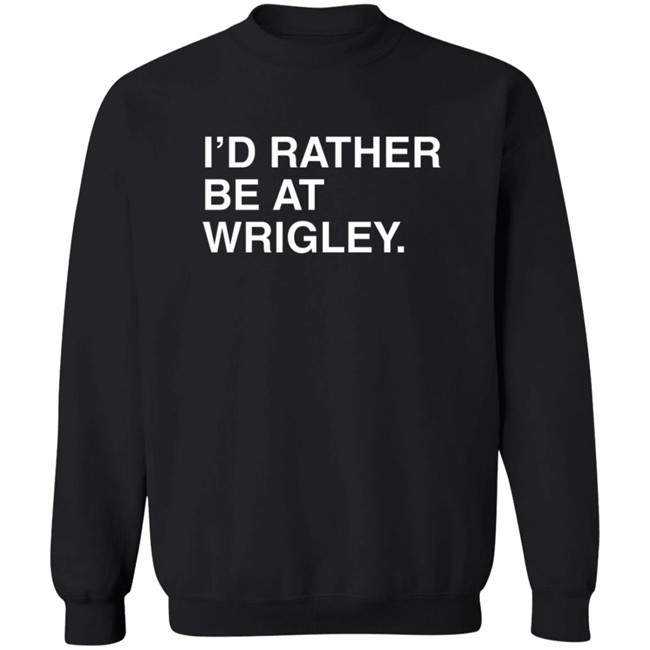 Obvious Shirts Merch I’D Rather Be At Wrigley Shirt Obvious Shirts Merch I’D Rather Be At Wrigley Shirt