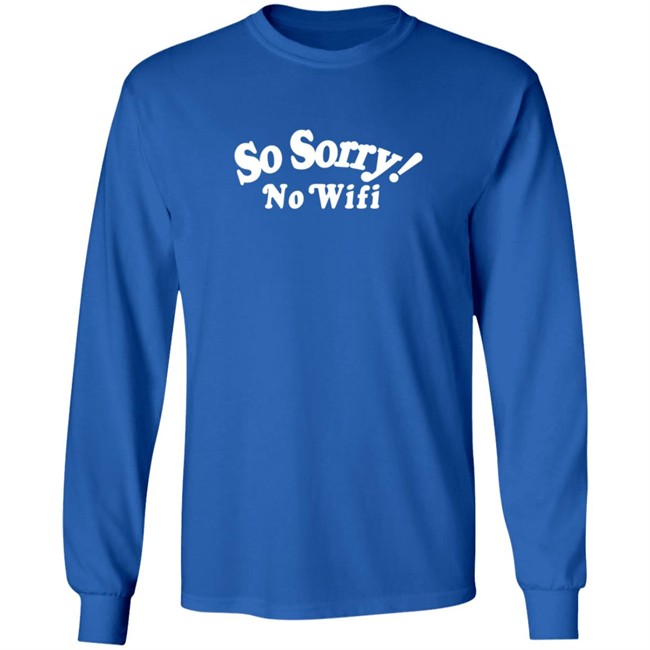 Mad Happy So Sorry No Wifi Hoodie Mad Happy So Sorry No Wifi Hoodie