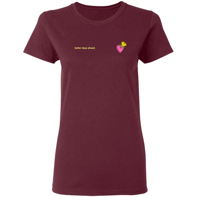 Better Days Ahead New Shirt Better Days Ahead New Shirt