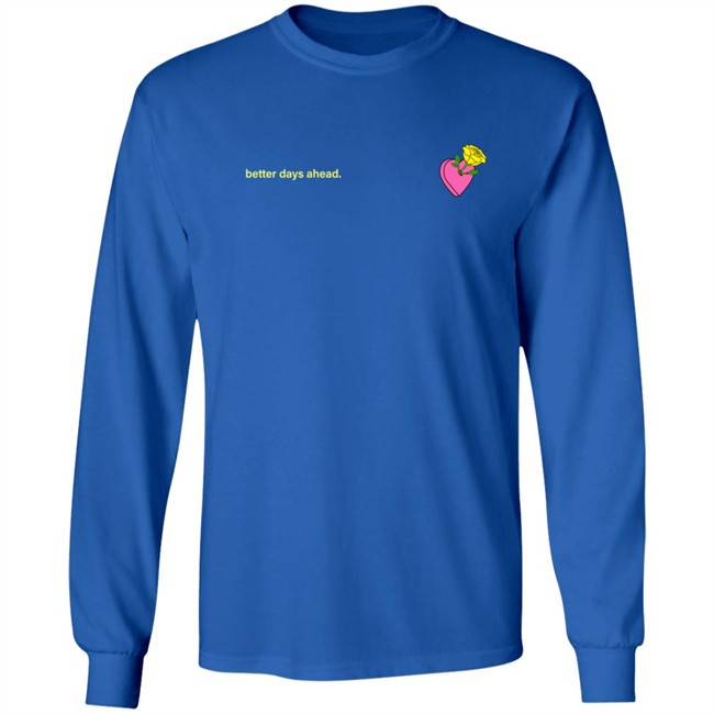 Better Days Ahead New Shirt Better Days Ahead New Shirt