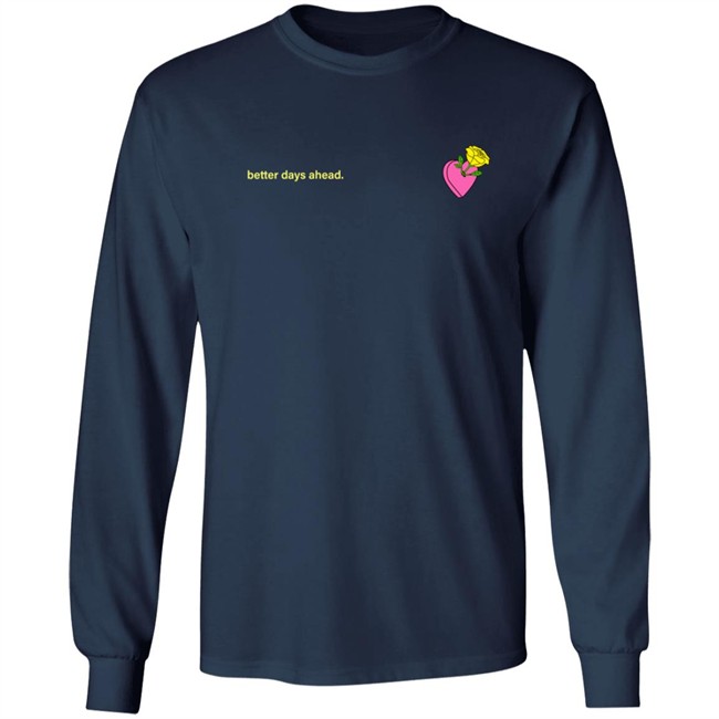 Better Days Ahead New Shirt Better Days Ahead New Shirt