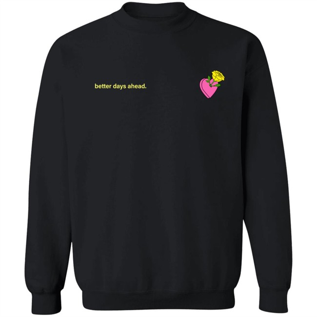 Better Days Ahead New Shirt Better Days Ahead New Shirt