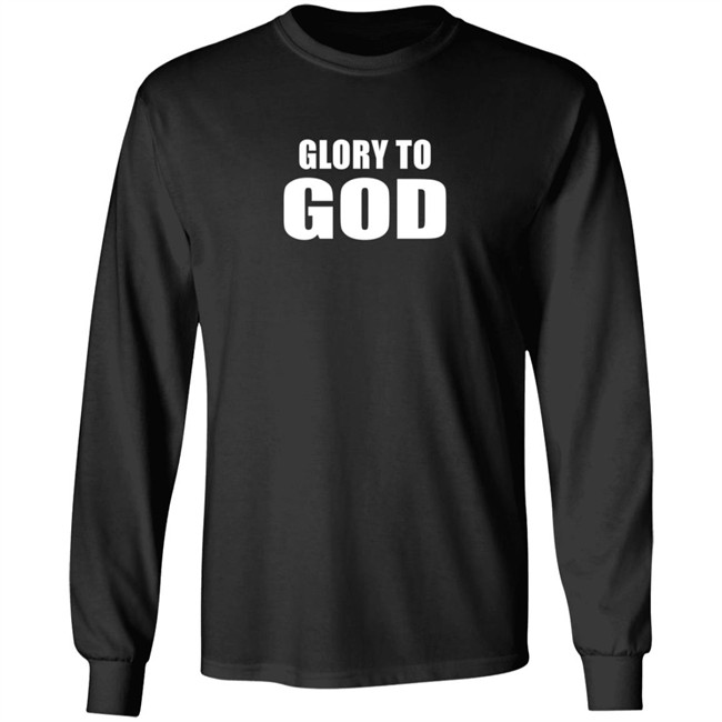 Glory To God Long Sleeve T Shirt Daniel Adeboboye Glory To God Long Sleeve T Shirt Daniel Adeboboye