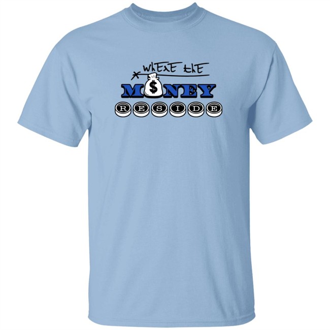Where The Money Preside Shirt Where The Money Preside Shirt