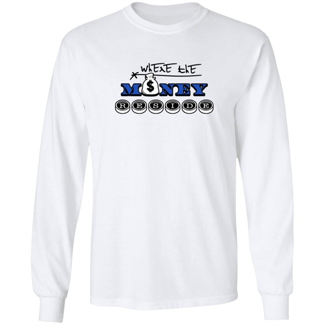 Where The Money Preside Shirt Where The Money Preside Shirt