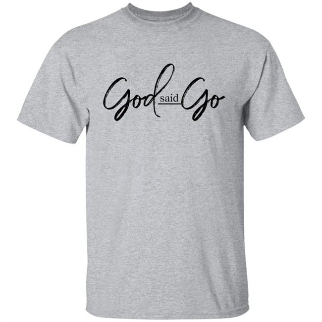 God Said Go Hoodie White God Said Go Hoodie White