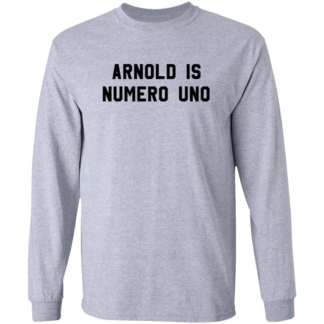 Arnold Is Numero Uno Shirt Arnold Is Numero Uno Shirt