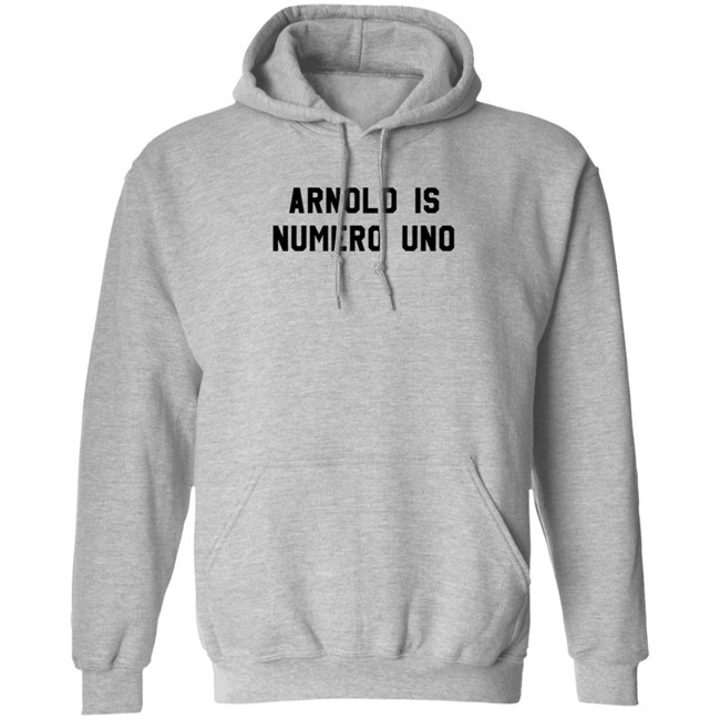Arnold Is Numero Uno Shirt Arnold Is Numero Uno Shirt