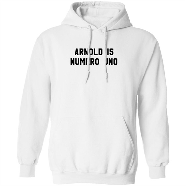 Arnold Is Numero Uno Shirt Arnold Is Numero Uno Shirt