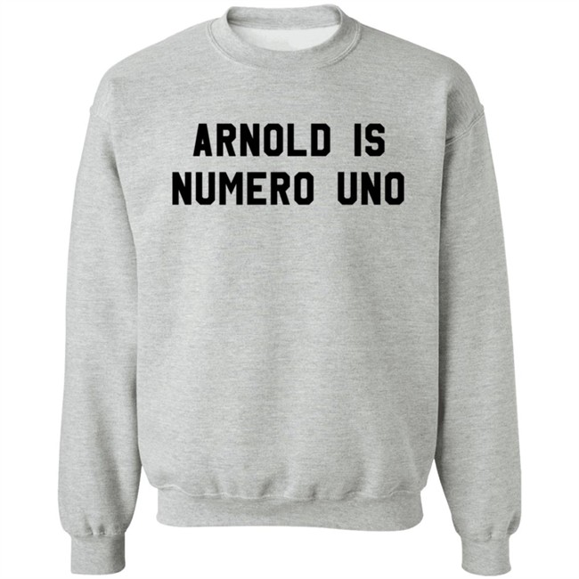 Arnold Is Numero Uno Shirt Arnold Is Numero Uno Shirt