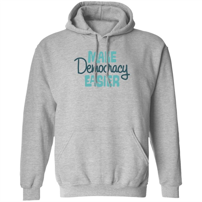 Crooked Media Merch Make Democracy Easier Hoodie Crooked Media Merch Make Democracy Easier Hoodie