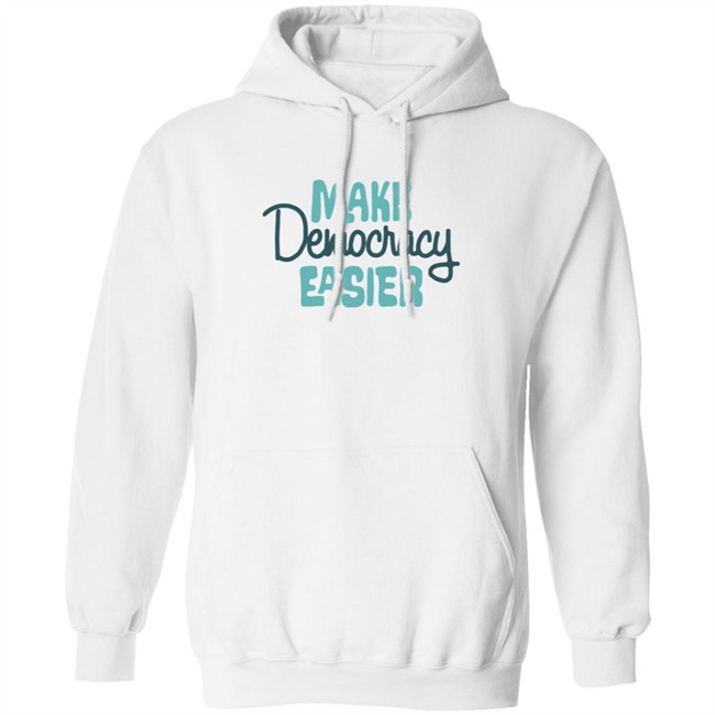 Crooked Media Merch Make Democracy Easier Hoodie Crooked Media Merch Make Democracy Easier Hoodie