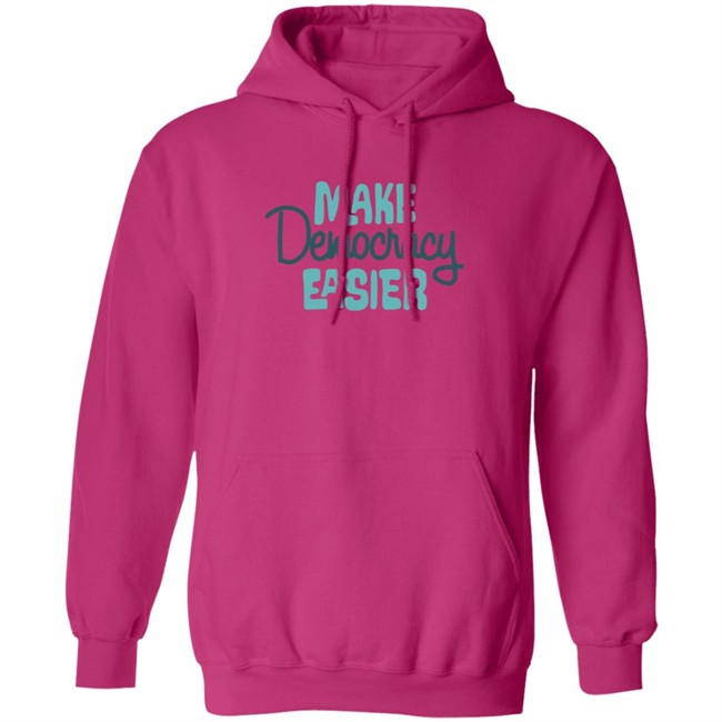Crooked Media Merch Make Democracy Easier Hoodie Crooked Media Merch Make Democracy Easier Hoodie