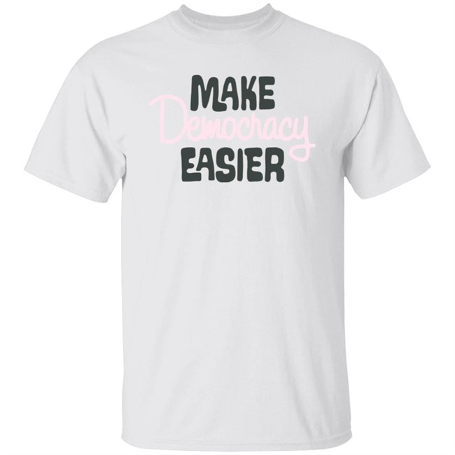 Crooked Media Merch Make Democracy Easier T Shirt Crooked Media Merch Make Democracy Easier T Shirt