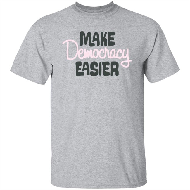 Crooked Media Merch Make Democracy Easier T Shirt Crooked Media Merch Make Democracy Easier T Shirt