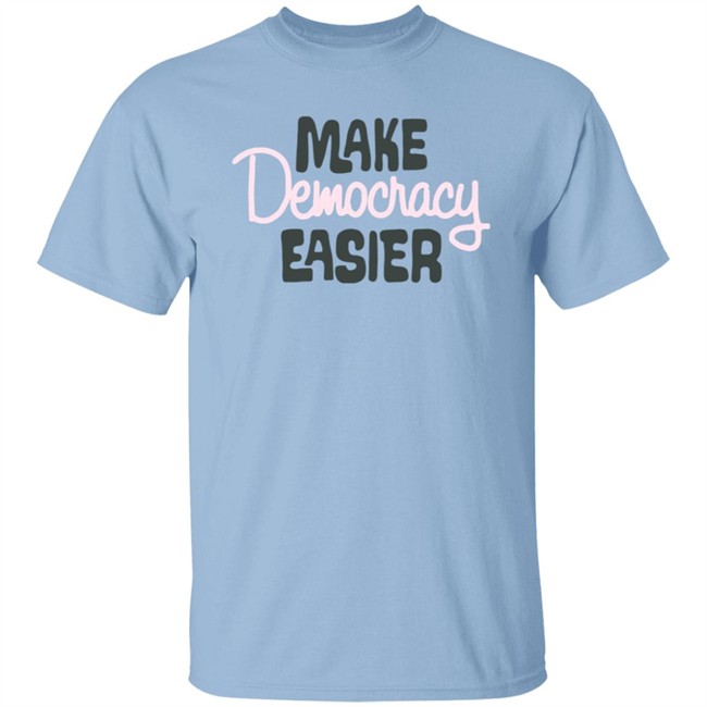 Crooked Media Merch Make Democracy Easier T Shirt Crooked Media Merch Make Democracy Easier T Shirt