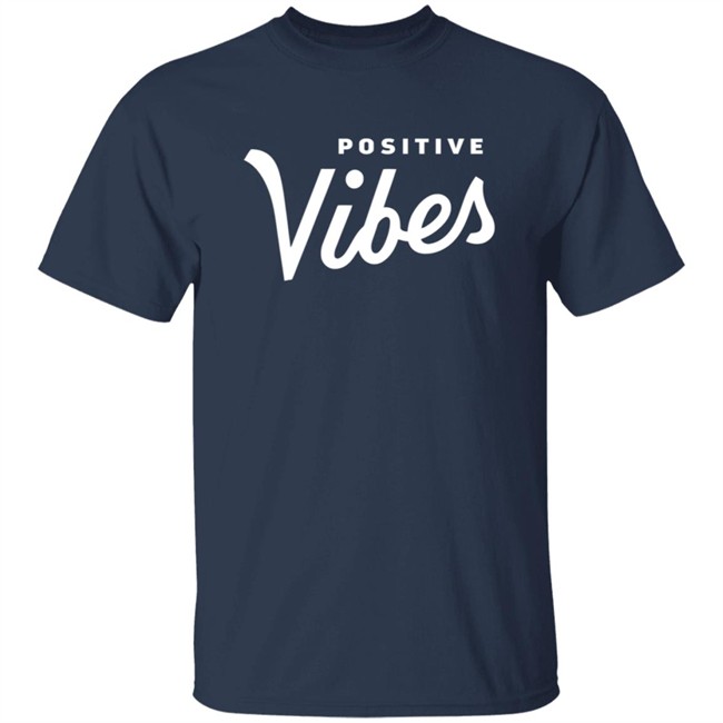 The Positive Vibe Movement Positive Vibes Shirt The Positive Vibe Movement Positive Vibes Shirt