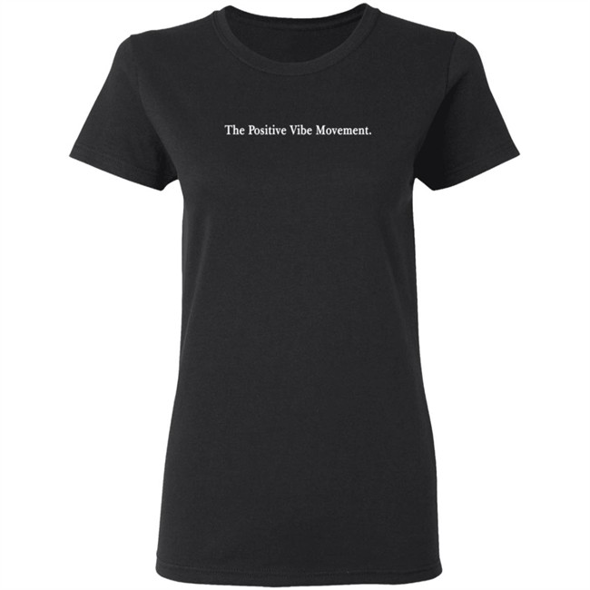 The Positive Vibe Movement Tee Shirt The Positive Vibe Movement Tee Shirt
