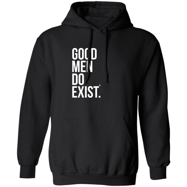 Good Men Do Exist Shirt Good Men Do Exist Shirt