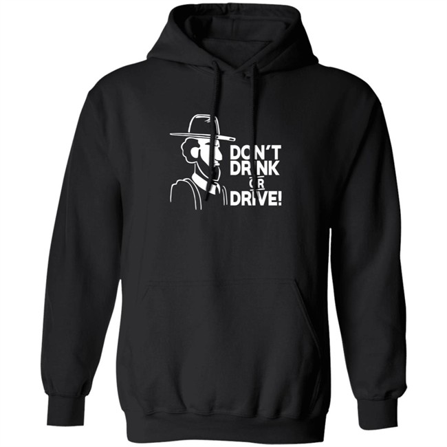 Dont Drink Or Drive Shirt Dont Drink Or Drive Shirt