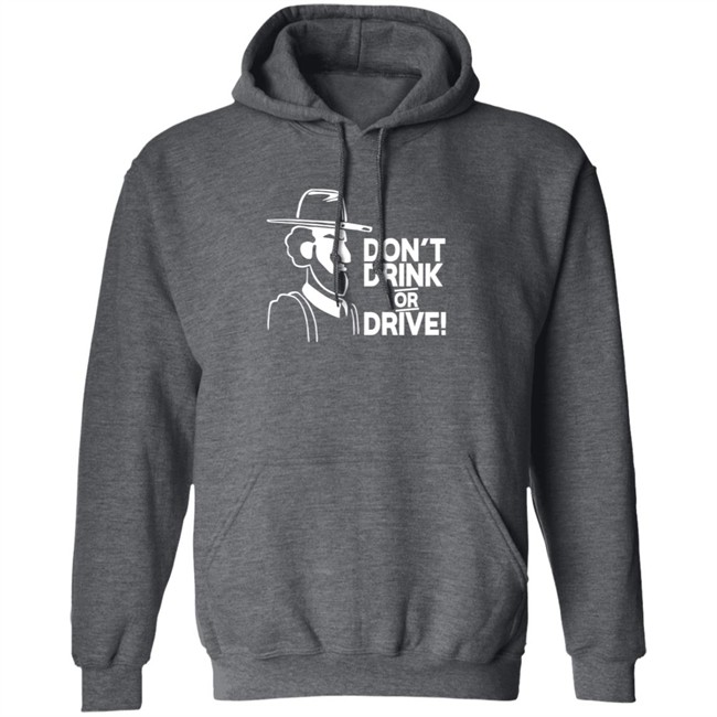 Dont Drink Or Drive Shirt Dont Drink Or Drive Shirt