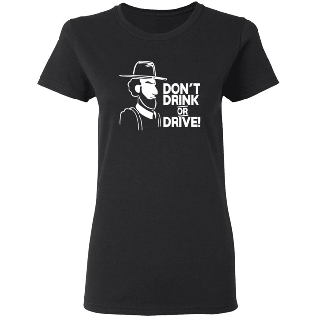 Dont Drink Or Drive Shirt Dont Drink Or Drive Shirt